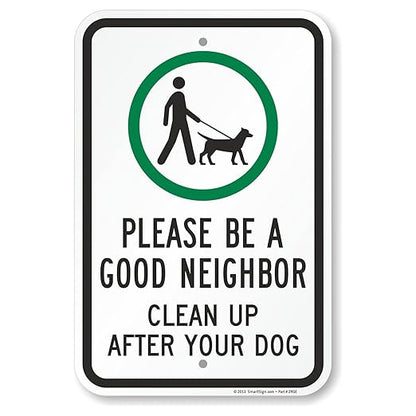 SmartSign "Please Be A Good Neighbor, Clean Up After Your Dog" Sign | 12" x 18" Aluminum